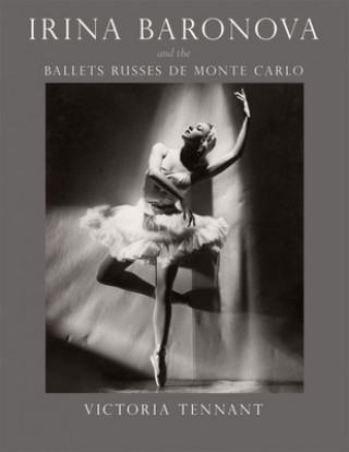Книга Irina Baronova and the Ballets Russes de Monte Carlo Victoria Tennant