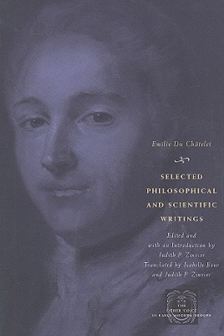 Kniha Selected Philosophical and Scientific Writings Emilie du Chatelet
