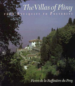 Книга Villas of Pliny from Antiquity to Posterity Pierre De La Ruffiniere Du Prey