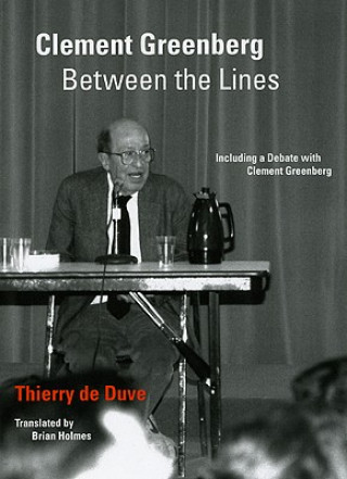 Kniha Clement Greenberg Between the Lines Thierry de Duve