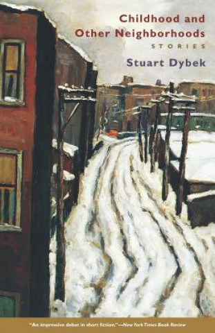 Kniha Childhood and Other Neighborhoods Stuart Dybek