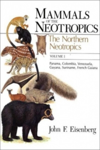 Kniha Mammals of the Neotropics John F. Eisenberg