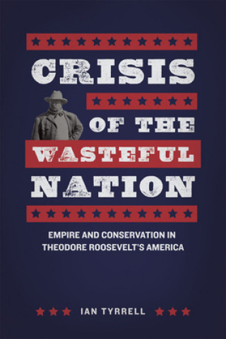 Książka Crisis of the Wasteful Nation Ian Tyrrell