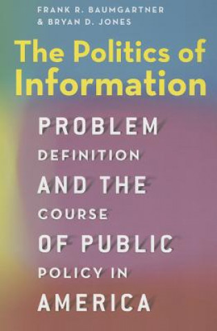 Könyv Politics of Information Frank R. Baumgartner
