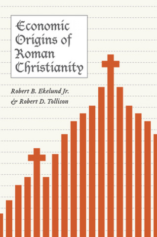 Книга Economic Origins of Roman Christianity Robert B. Ekelund