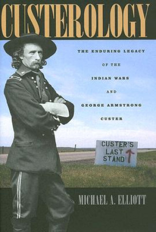 Könyv Custerology Michael A. Elliott