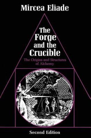 Könyv Forge and the Crucible Mircea Eliade
