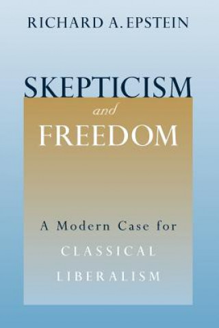 Książka Skepticism and Freedom Richard A. Epstein