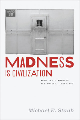 Carte Madness Is Civilization Michael E. Staub