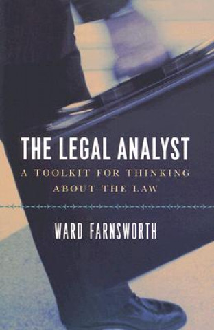 Könyv Legal Analyst - A Toolkit for Thinking about the Law Ward Farnsworth