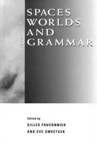 Carte Spaces, Worlds, and Grammar Gilles Fauconnier