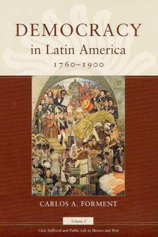 Książka Democracy in Latin America, 1760-1900 Carlos A. Forment