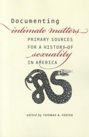 Buch Documenting Intimate Matters Thomas A. Foster