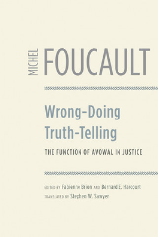 Knjiga Wrong-Doing, Truth-Telling Michel Foucault