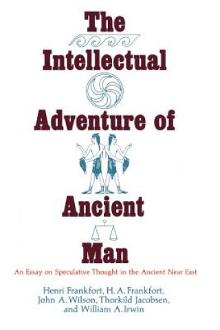 Carte Intellectual Adventure of Ancient Man Henri Frankfort
