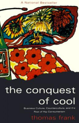 Книга Conquest of Cool Thomas Frank