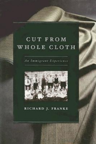 Книга Cut from Whole Cloth Richard J. Franke