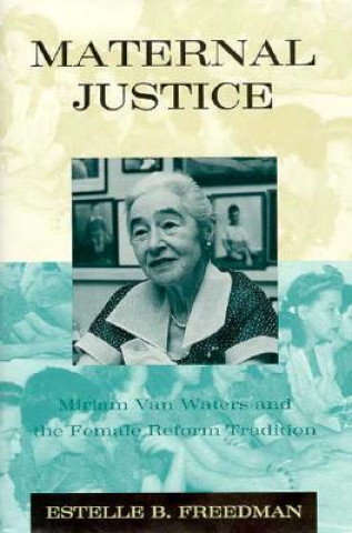 Livre Maternal Justice Estelle B. Freedman