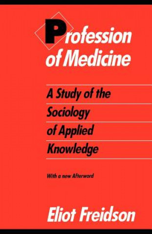Boek Profession of Medicine Eliot Freidson