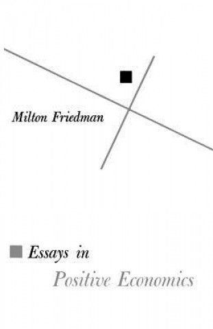Könyv Essays in Positive Economics Milton Friedman