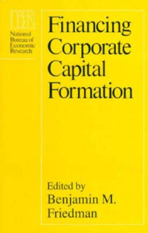 Libro Financing Corporate Capital Formation Benjamin M. Friedman