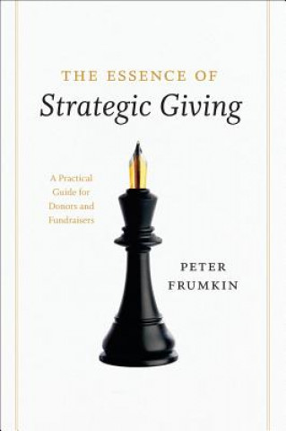 Knjiga Essence of Strategic Giving Peter Frumkin