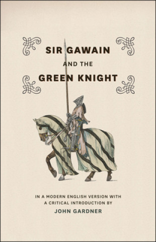 Kniha Sir Gawain and the Green Knight - In a Modern English Version with a Critical Introduction John Gardner