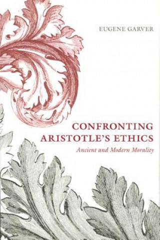 Книга Confronting Aristotle's Ethics Eugene Garver