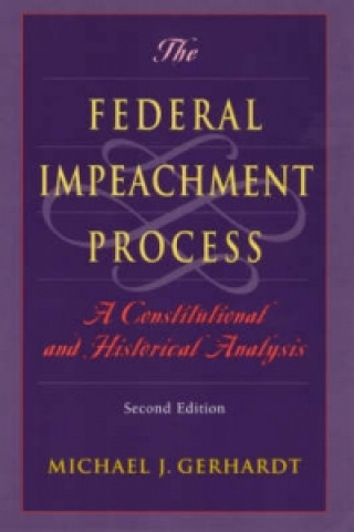 Livre Federal Impeachment Process Michael J. Gerhardt