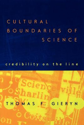 Carte Cultural Boundaries of Science Thomas F. Gieryn