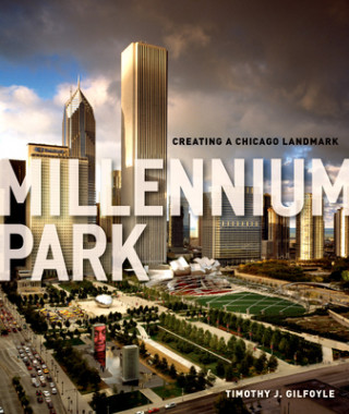 Book Millennium Park Timothy J. Gilfoyle