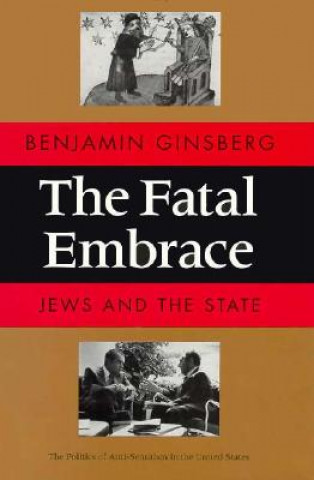 Kniha Fatal Embrace Benjamin Ginsberg