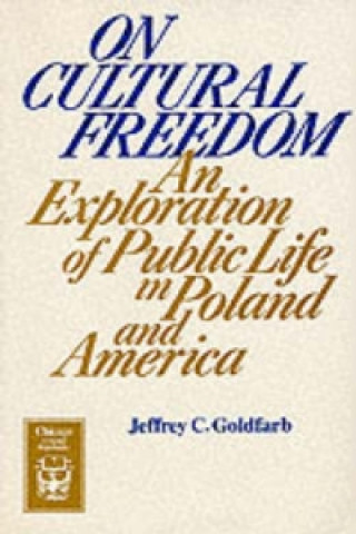 Książka On Cultural Freedom Jeffrey C. Goldfarb