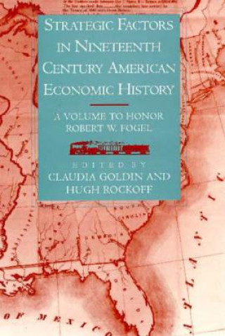 Carte Strategic Factors in Nineteenth Century American Economic History Claudia Dale Goldin