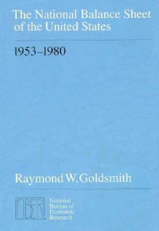 Книга National Balance Sheet of the United States, 1953-80 Raymond W. Goldsmith