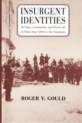 Kniha Insurgent Identities Roger V. Gould