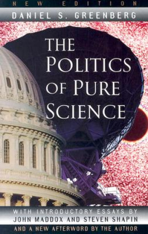 Książka Politics of Pure Science Daniel S. Greenberg