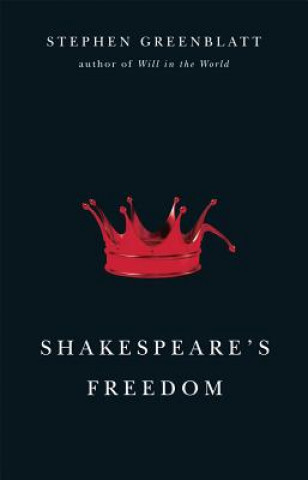 Könyv Shakespeare's Freedom Stephen Greenblatt