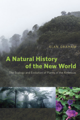 Carte Natural History of the New World - The Ecology and Evolution of Plants in the Americas Alan H. Graham