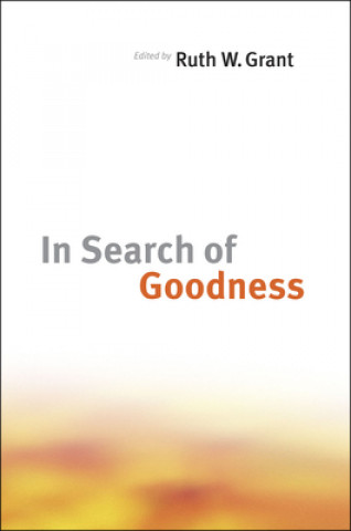 Βιβλίο In Search of Goodness Ruth W. Grant