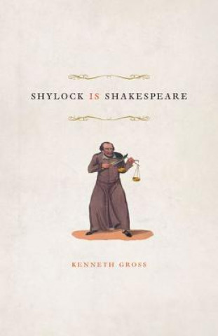 Carte Shylock is Shakespeare Kenneth Gross