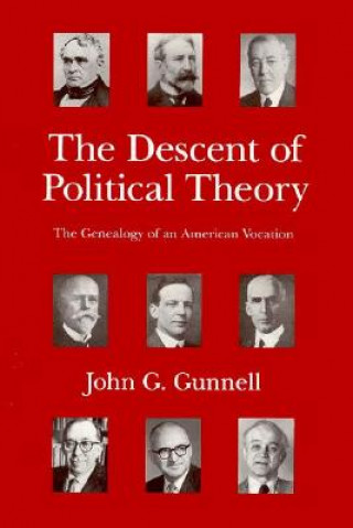 Carte Descent of Political Theory John G. Gunnell