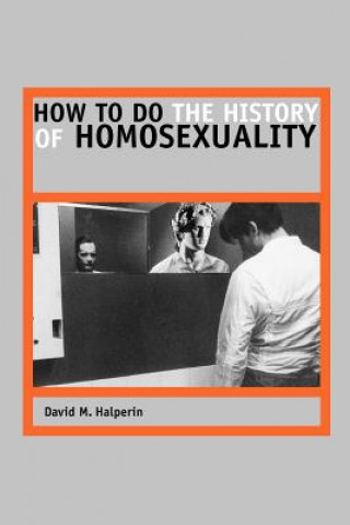 Βιβλίο How to Do the History of Homosexuality David M. Halperin