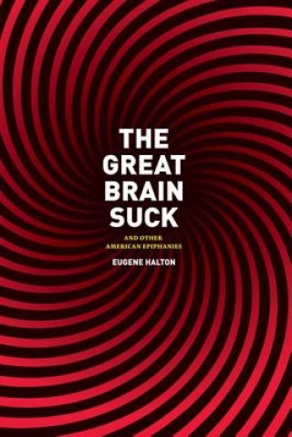 Kniha Great Brain Suck Eugene Halton