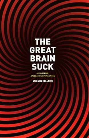 Carte Great Brain Suck Eugene Halton