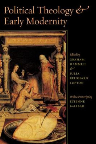 Kniha Political Theology and Early Modernity Graham Hammill