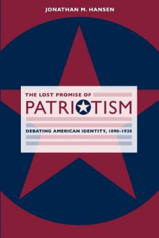 Kniha Lost Promise of Patriotism John Mark Hansen