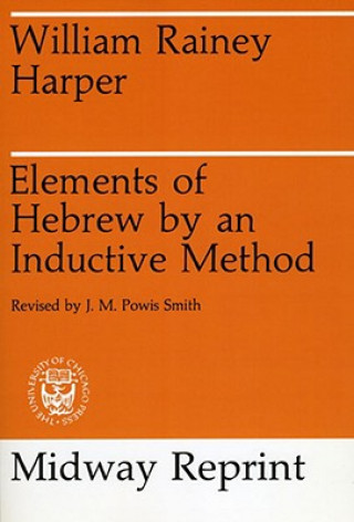 Kniha Elements of Hebrew by an Inductive Method William Rainey Harper