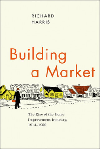 Knjiga Building a Market Richard Harris