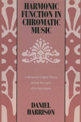 Kniha Harmonic Function in Chromatic Music Daniel Harrison